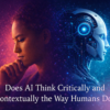 Critical Thinking in the Age of AI